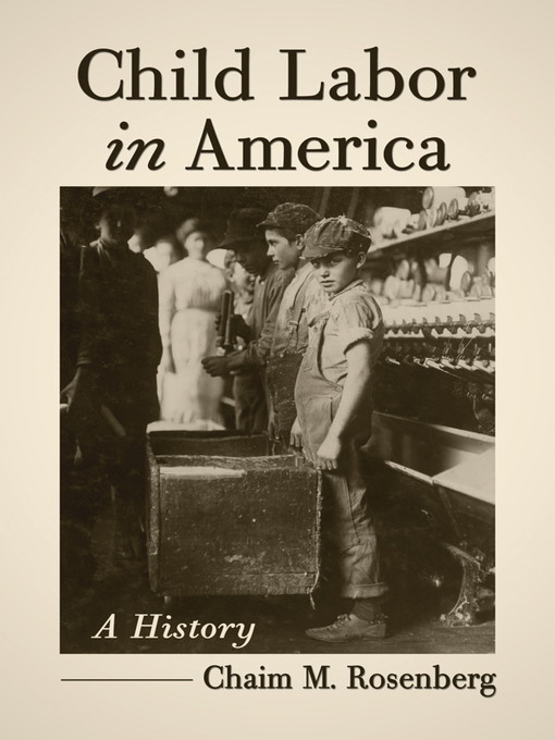 Title details for Child Labor in America by Chaim M. Rosenberg - Available